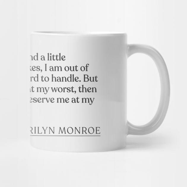 Marilyn Monroe - I'm selfish, impatient and a little insecure. I make mistakes, I am out of control and at times hard to handle. But if you by Book Quote Merch